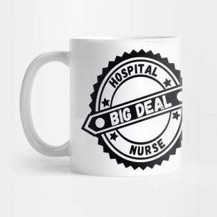 Big Deal Hospital Nurse Mug